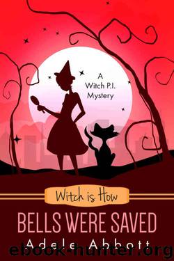 Witch is How Bells Were Saved by Adele Abbott