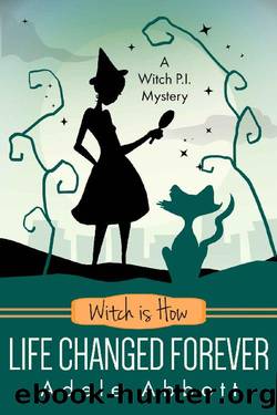 Witch is How Life Changed Forever (A Witch P.I. Mystery Book 36) by Adele Abbott