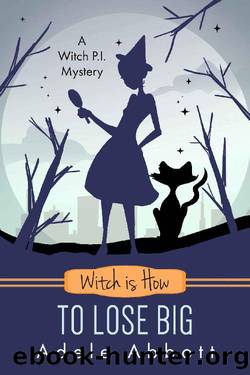 Witch is How To Lose Big (A Witch P.I. Mystery Book 35) by Adele Abbott
