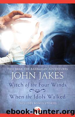 Witch of the Four Winds & When the Idols Walked by John Jakes