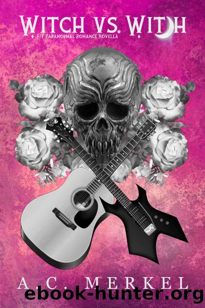 Witch vs. Witch: FF Paranormal Romance Novella by A.C. Merkel