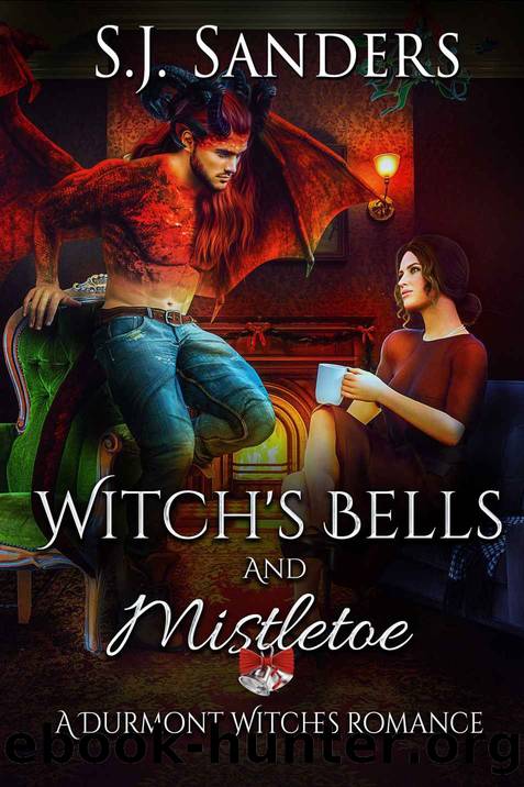 Witch's Bells and Mistletoe: A Durmont Witches Romance by S.J. Sanders