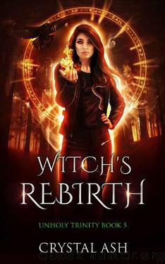 Witch's Rebirth: A Reverse Harem Urban Fantasy (Unholy Trinity Book 5) by Crystal Ash