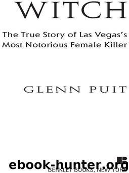 Witch: The True Story of Las Vegas' Most Notorious Female Killer (Berkley True Crime) by Glenn Puit