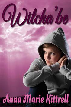 Witcha'be by Anna Marie Kittrell