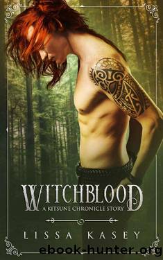 Witchblood: A Kitsune Chronicle Story (Kitsune Chronicles Book 1) by Lissa Kasey