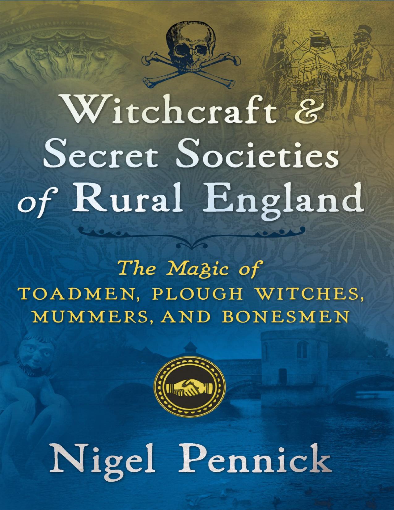 Witchcraft and Secret Societies of Rural England by Nigel Pennick