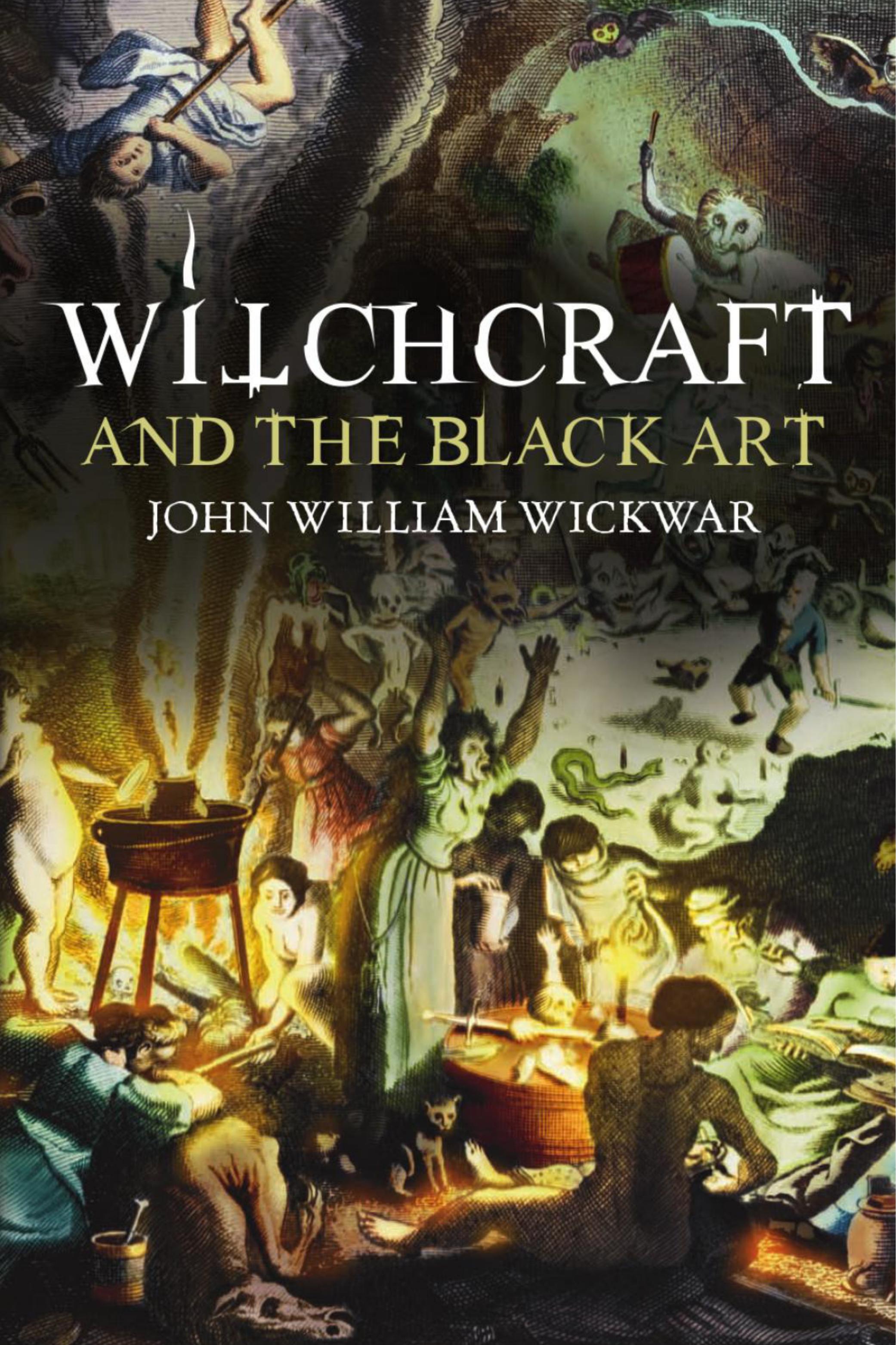 Witchcraft and the Black Art, Rev. edition by John William Wickwar