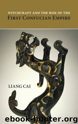 Witchcraft and the Rise of the First Confucian Empire by Cai Liang