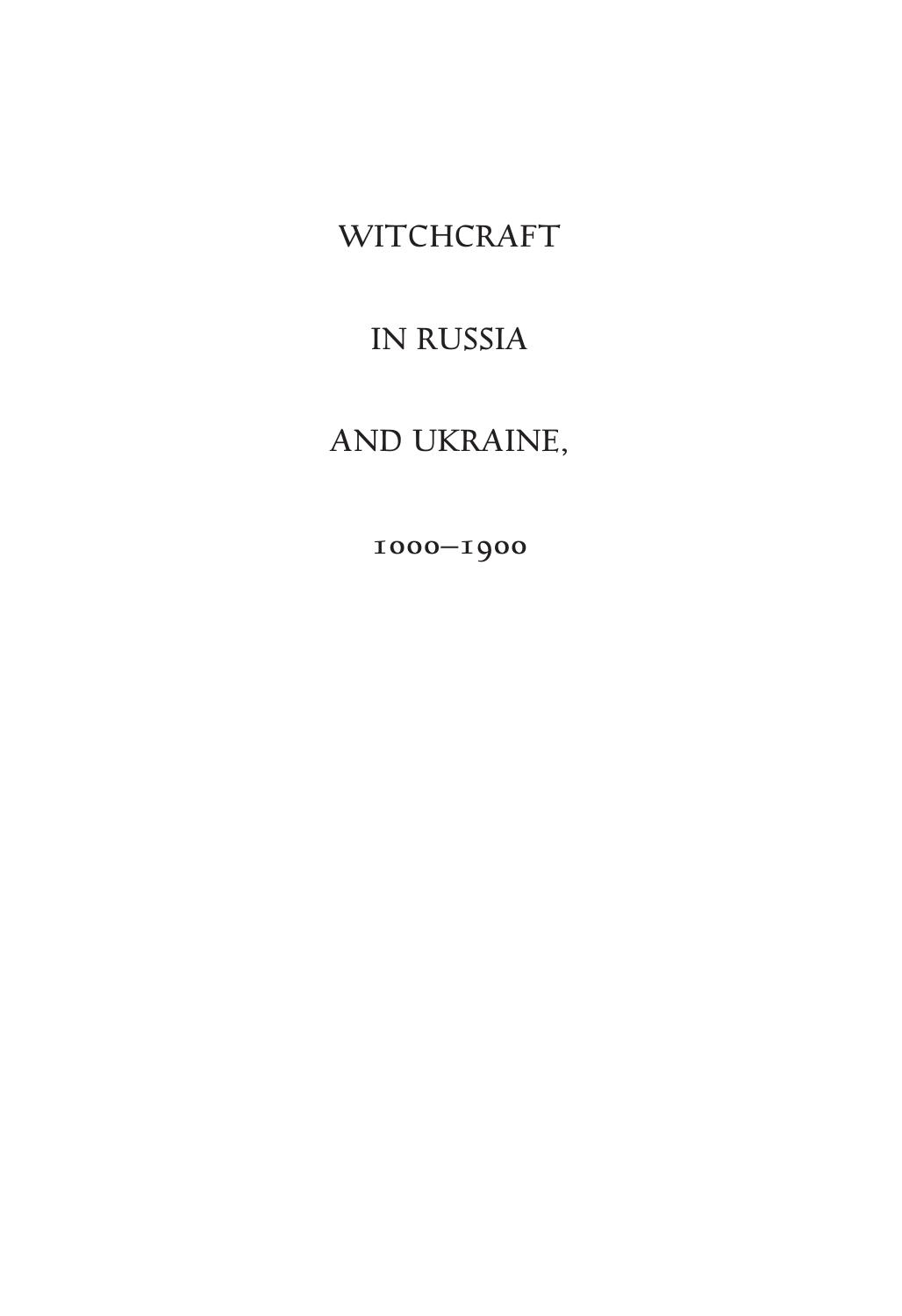 Witchcraft in Russia and Ukraine, 1000-1900: A Sourcebook by Valerie A. Kivelson & Christine D. Worobec