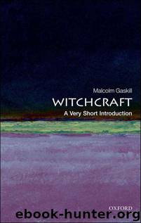 Witchcraft: A Very Short Introduction by Gaskill Malcolm