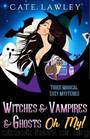 Witches & Vampires & Ghosts – Oh My! by Lawley Cate