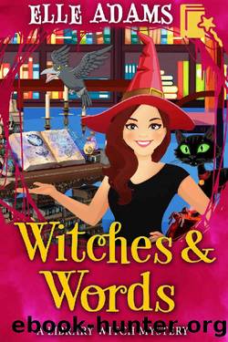 Witches & Words (A Library Witch Mystery Book 4) by Elle Adams