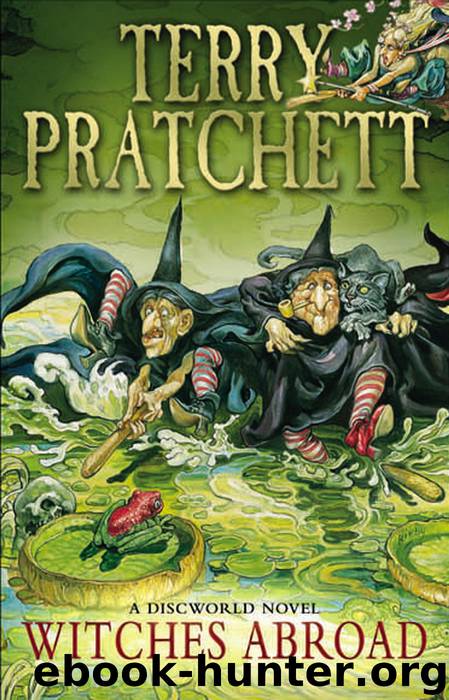 Witches Abroad: A Novel of Discworld by Terry Pratchett