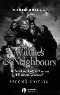 Witches and Neighbours: The Social and Cultural Context of European Witchcraft by Robin Briggs