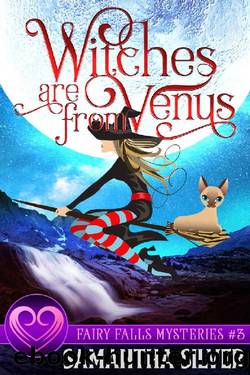 Witches are from Venus: A Witch Cozy Mystery (Fairy Falls Mystery Book 3) by Samantha Silver