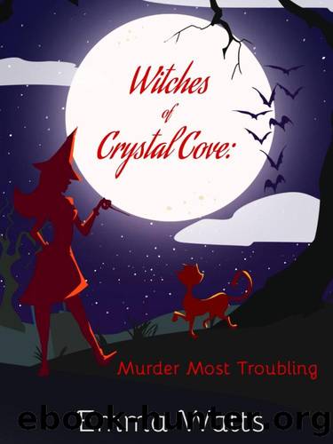 Witches of Crystal Cove 17-Murder Most Troubling by Watts Emma