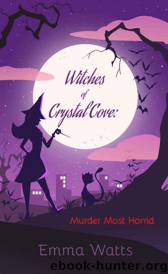 Witches of Crystal Cove: Murder Most Horrid (Witch Cozy Mystery and Paranormal Romance) by Emma Watts