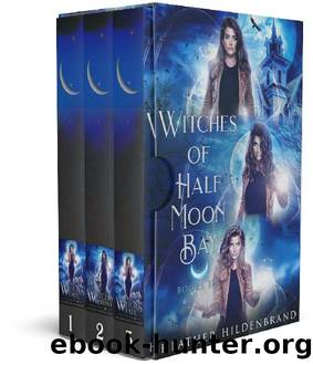 Witches of Half Moon Bay Series Box Set: Books 1-3 (A Witch's Call, A Witch's Destiny, A Witch's Fate) (Witches of Half Moon Box Set) by Heather Hildenbrand