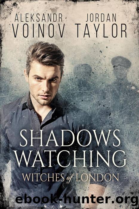 Witches of London--Shadows Watching by Aleksandr Voinov & Jordan Taylor