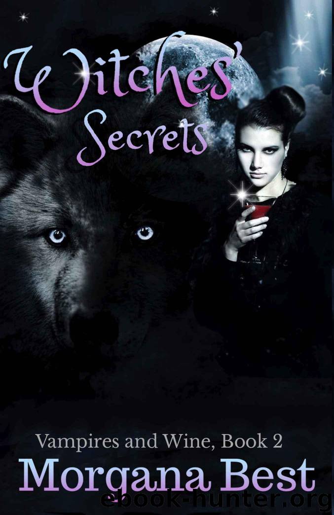 Witches' Secrets: Paranormal Cozy Mystery Series (Vampires and Wine Book 2) by Best Morgana