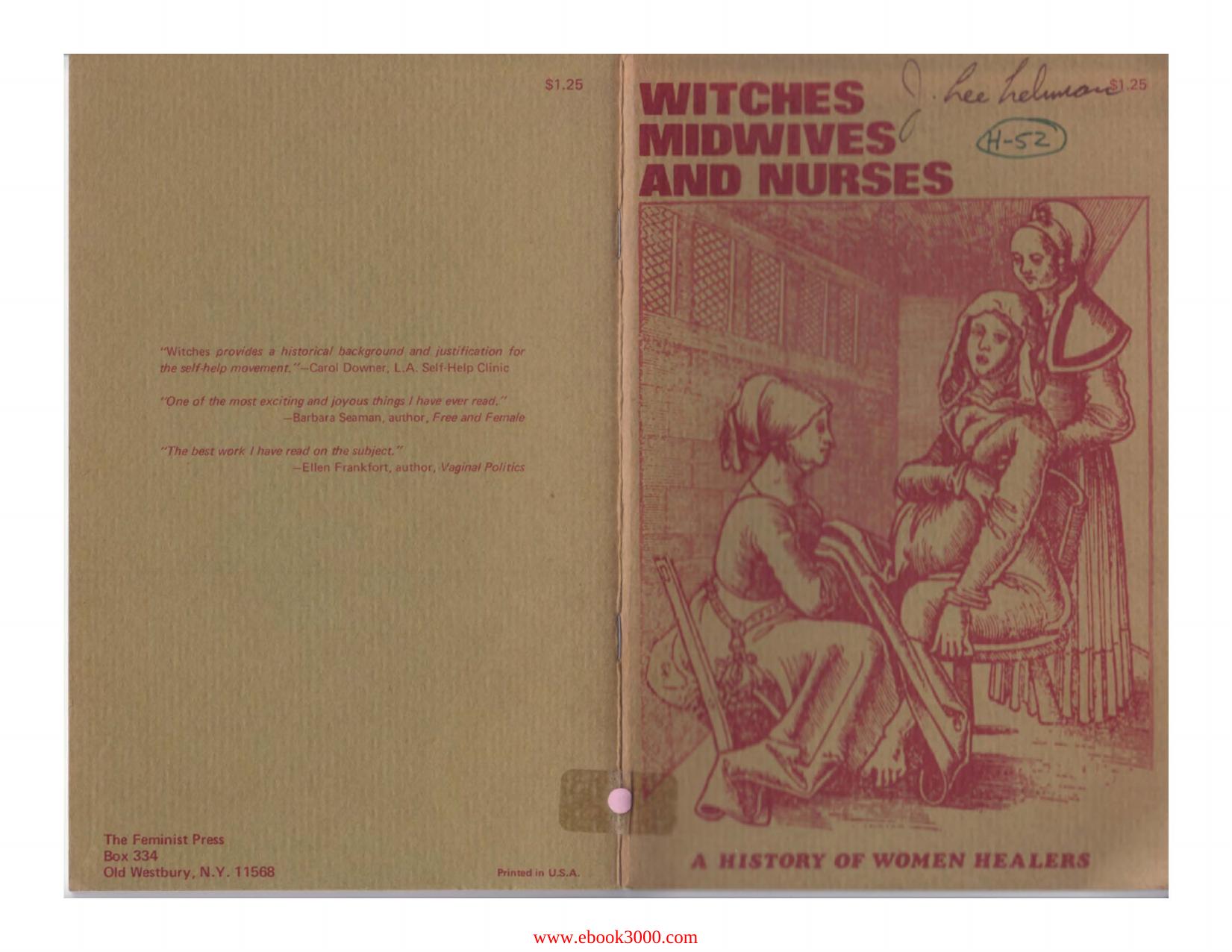 Witches, Midwives and Nurses: A History of Women Healers by Unknow