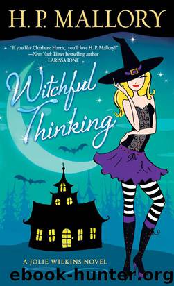 Witchful Thinking: A Jolie Wilkins Novel by H. P. Mallory