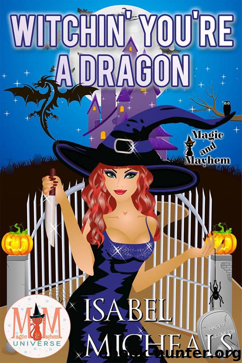 Witchin' You're a Dragon by Isabel Micheals