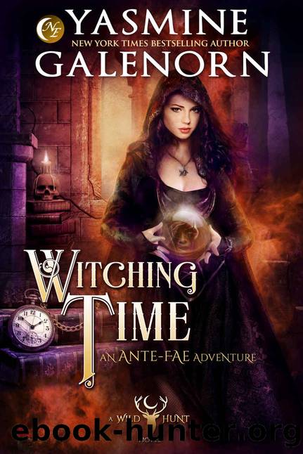 Witching Time: An Ante-Fae Adventure (Wild Hunt Book 14) by Yasmine Galenorn