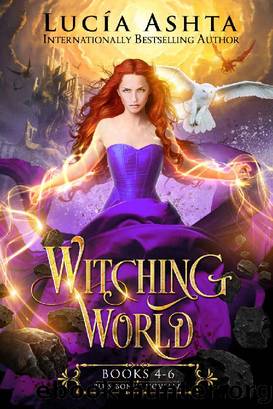 Witching World: Books 4-6 Plus Novella by Lucia Ashta