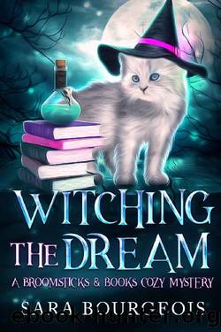 Witching the Dream (A Broomsticks & Books Cozy Mystery Book 3) by Sara Bourgeois