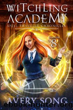 Witchling Academy: Semester Eight (Spell Traveler Chronicles Book 8) by Avery Song