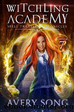 Witchling Academy: Semester Seven (Spell Traveler Chronicles Book 7) by Avery Song