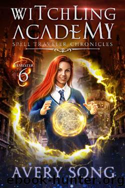 Witchling Academy: Semester Six (Spell Traveler Chronicles Book 6) by Avery Song