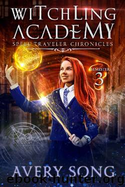 Witchling Academy: Semester Three (Spell Traveler Chronicles Book 3) by Avery Song