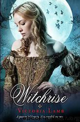 Witchrise by Victoria Lamb