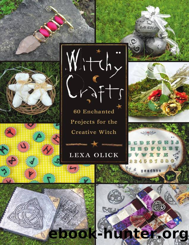Witchy Crafts: 60 Enchanted Projects for the Creative Witch by Lexa Olick
