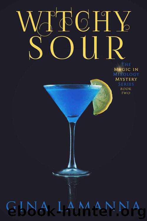 Witchy Sour (The Magic & Mixology Mystery Series Book 2) by Gina LaManna