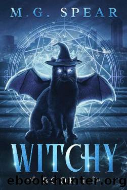 Witchy: Book 1 by M.G. Spear
