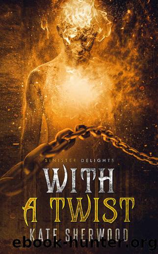 With A Twist (Grim and Sinister Delights Book 2) by Kate Sherwood