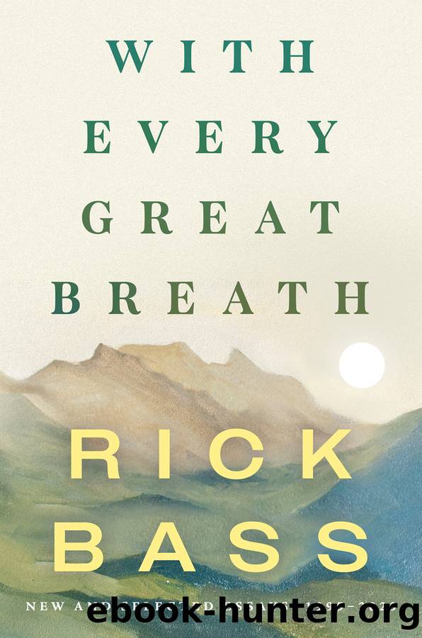 With Every Great Breath by Rick Bass