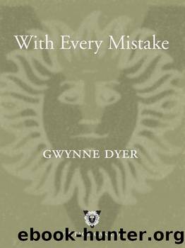 With Every Mistake by Gwynne Dyer