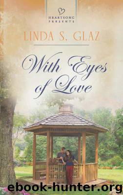 With Eyes of Love (Heartsong Presents) by Linda S. Glaz