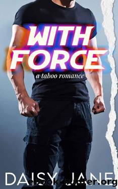 With Force: A Taboo Romance (Men of Paradise Book 3) by Daisy Jane