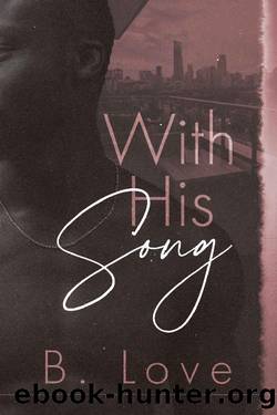 With His Song by B. Love