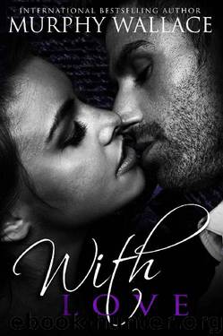 With Love (The Wildheart Duet Book 1) by Murphy Wallace