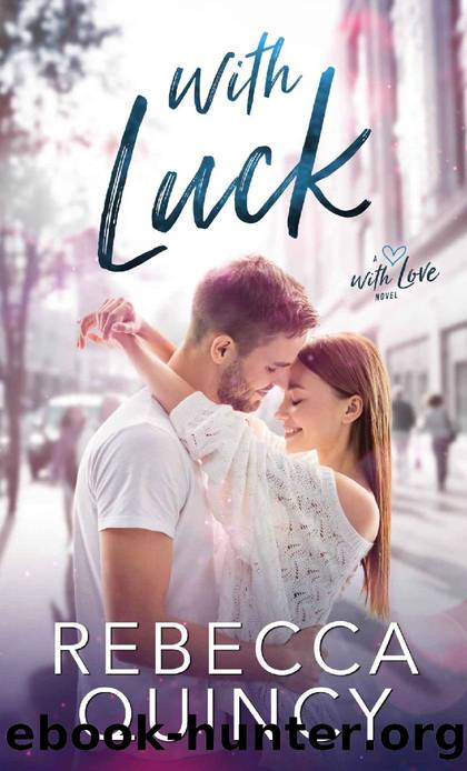 With Luck (With Love Book 3) by Rebecca Quincy