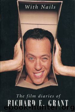 With Nails: The Film Diaries of Richard E. Grant by Richard E. Grant