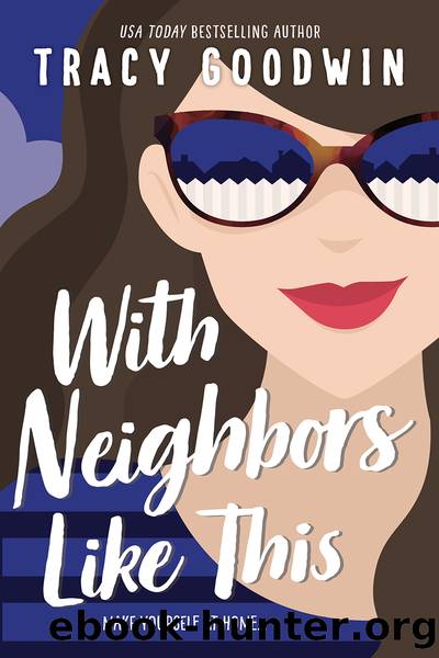 With Neighbors Like This by Tracy Goodwin