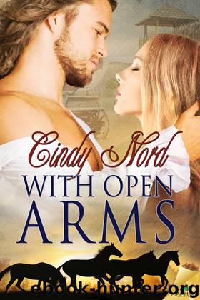 With Open Arms by Cindy Nord